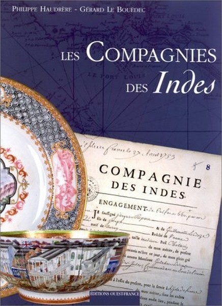 Les Compagnies des Indes - Philippe Haudrere, Gérard Le Bouëdec