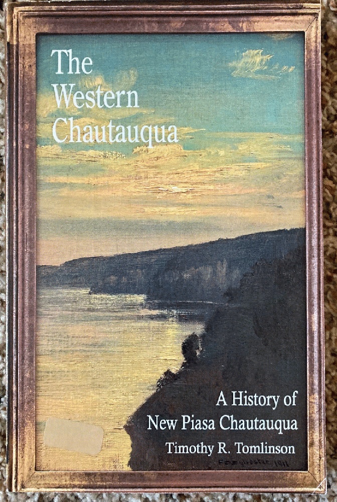The Western Chautauqua A History of New Piasa Chautauqua (with a