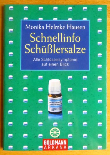 Schnellinfo Schüßlersalze : alle Schlüsselsymptome auf einen Blick. [Bearb.: Eva-Maria Peters] / Arkana - Helmke Hausen, Monika