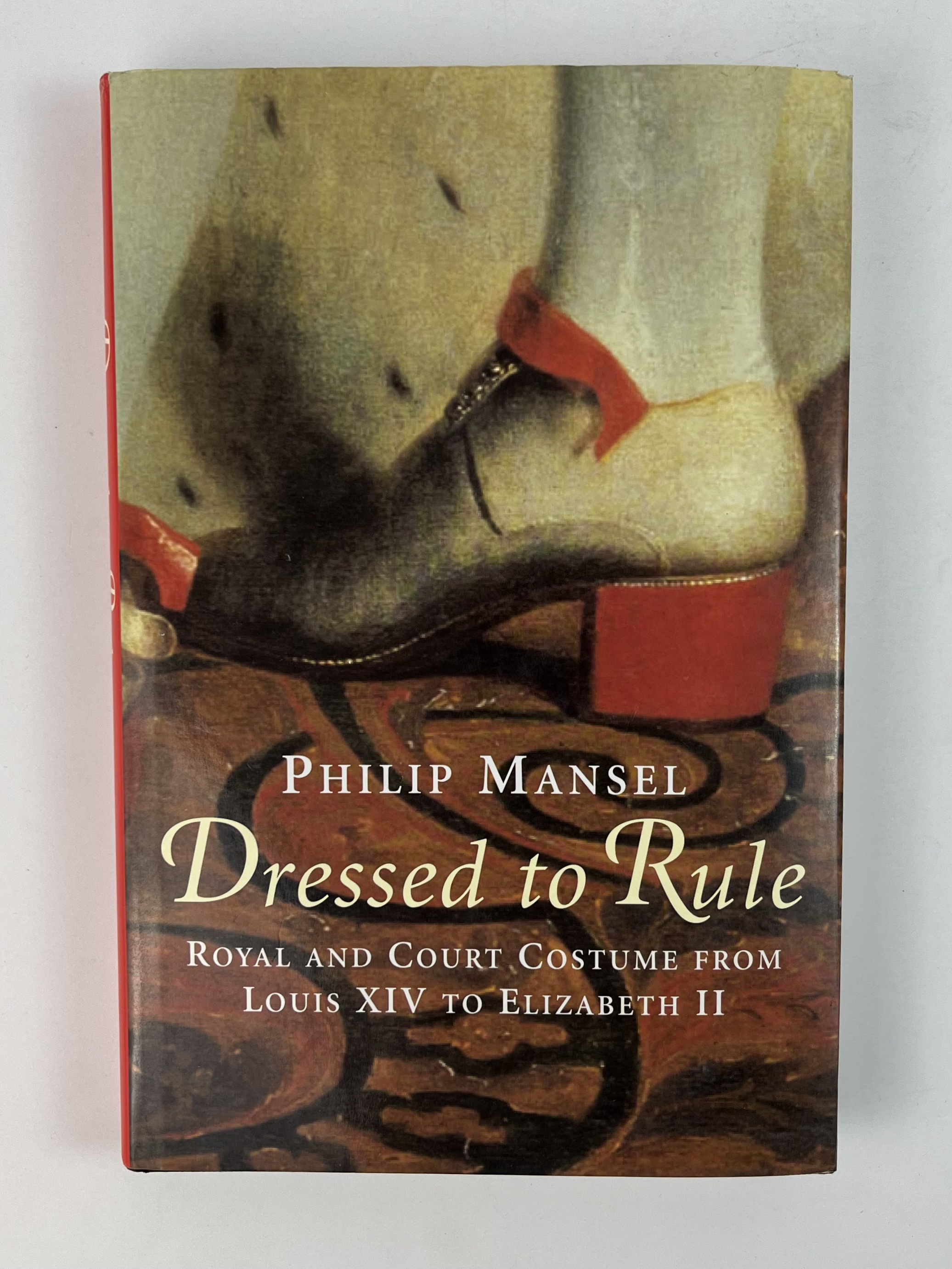 Dressed to Rule Royal and Court Costume from Louis XIV to Elizabeth II