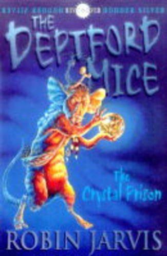 The Crystal Prison (The Deptford Mice Trilogy) - Robin Jarvis