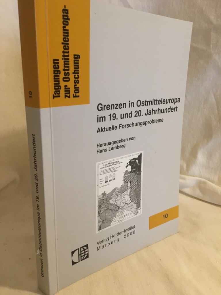 Grenzen in Ostmitteleuropa im 19. und 20. Jahrhundert: Aktuelle Forschungsprobleme. (= Tagungen zur Ostmitteleuropa-Forschung, 10). - Lemberg, Hans (Hrsg.)