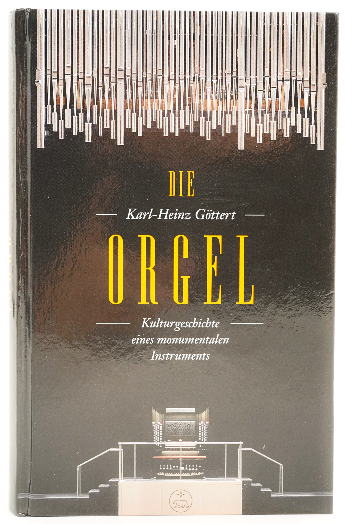 Die Orgel: Kulturgeschichte eines monumentalen Instruments. - - Göttert, Karl-Heinz