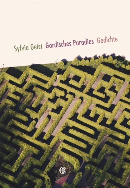 Gordisches Paradies: Gedichte - Geist, Sylvia
