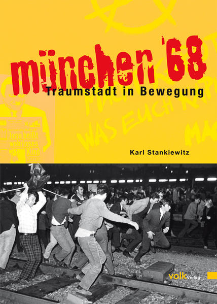 München '68: Traumstadt in Bewegung - Stankiewitz, Karl