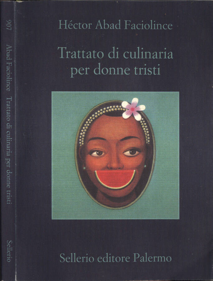 Trattato di culinaria per donne tristi - Héctor Abad Faciolince