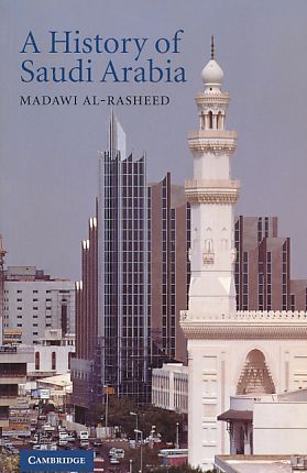 A History of Saudi Arabia. - Al-Rasheed, Madawi