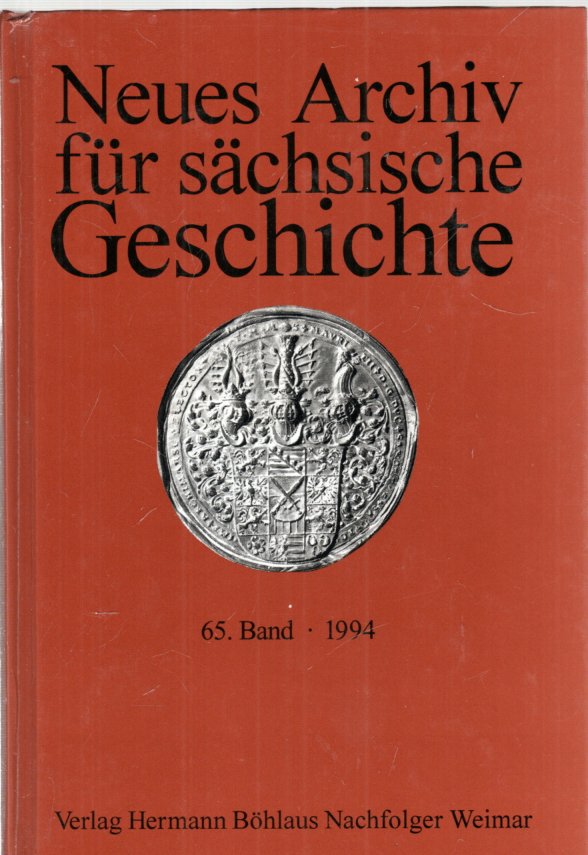 Neues Archiv für sächsische Geschichte LXV - Blaschke, Karlheinz