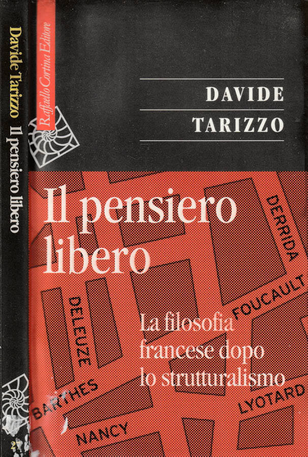 Il pensiero libero La filosofia francese dopo lo strutturalismo - Davide Tarizzo