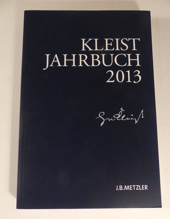 Heinrich-von-Kleist-Gesellschaft, Heinrich-von-Kleist-Gesellschaft:Kleist-Jahrbuch 2013. - Blamberger, Günter; Doering, Sabine; Brandstetter, Gabriele; Müller-Salget, Klaus