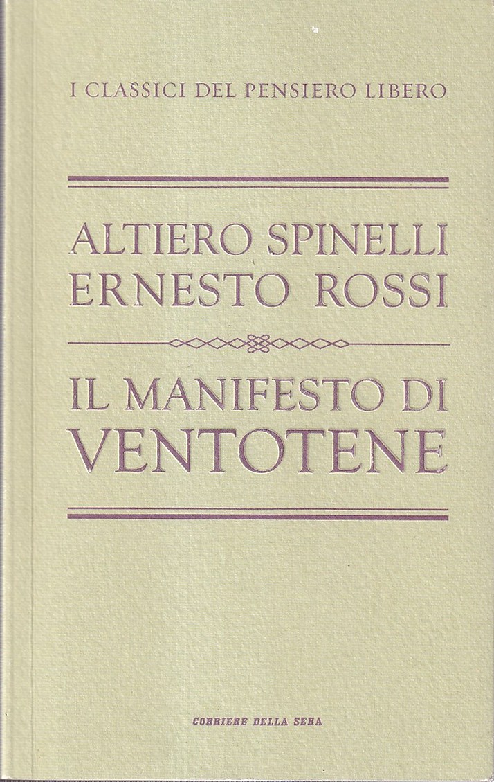 Il manifesto di Ventotene - Spinelli, Altiero - Rossi, Ernesto