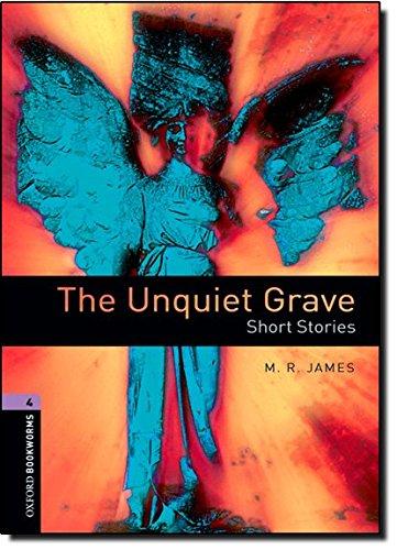 Oxford Bookworms Library: Level 4:: The Unquiet Grave - Short Stories: Level 4: 1400-Word Vocabulary (Oxford Bookworms ELT) - James