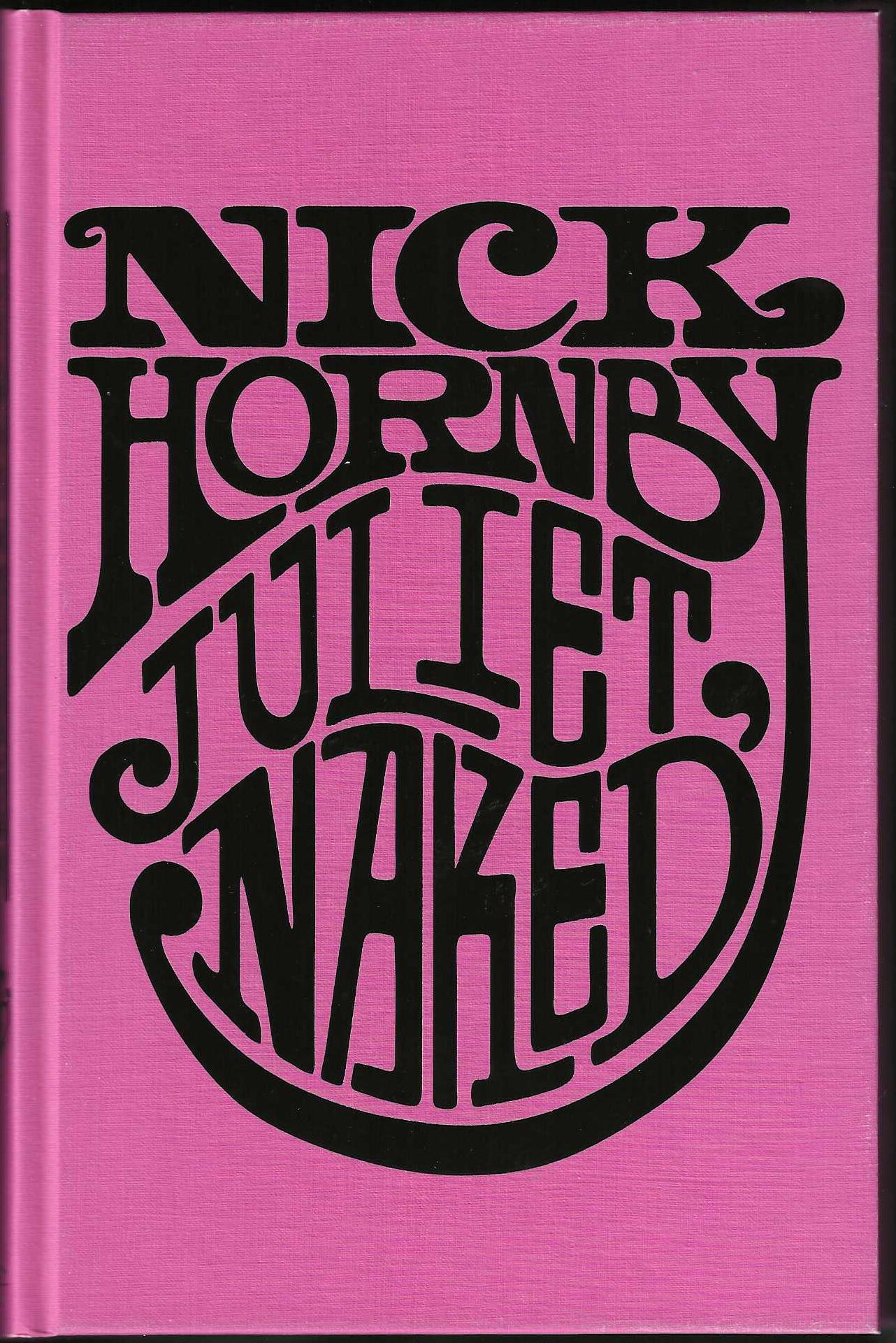 Juliet, Naked (Signed Limited Edition) - Hornby, Nick