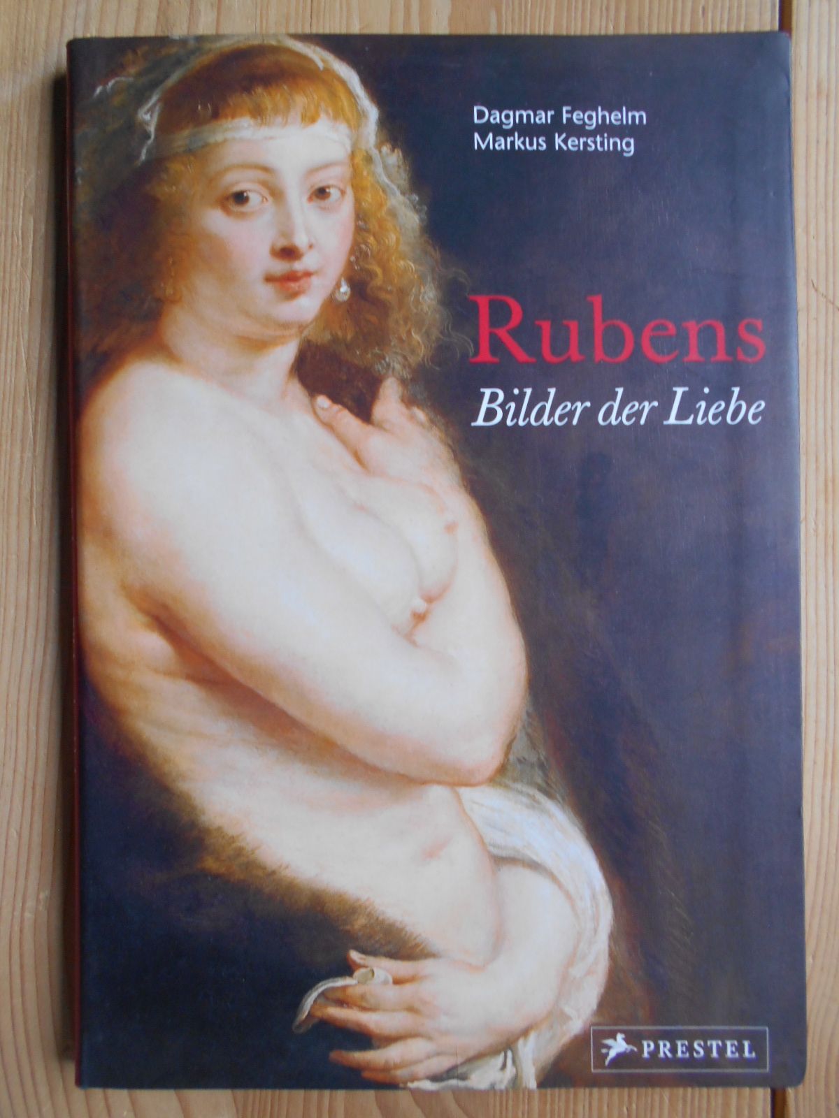 Rubens : Bilder der Liebe. Dagmar Feghelm ; Markus Kersting / Pegasus-Bibliothek - Feghelm, Dagmar, Markus Kersting and Peter Paul Rubens (Illustrator)