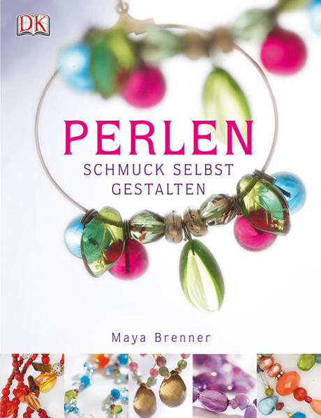 Perlen: Schmuck selbst gestalten Schmuck selbst gestalten - Brenner, Maya