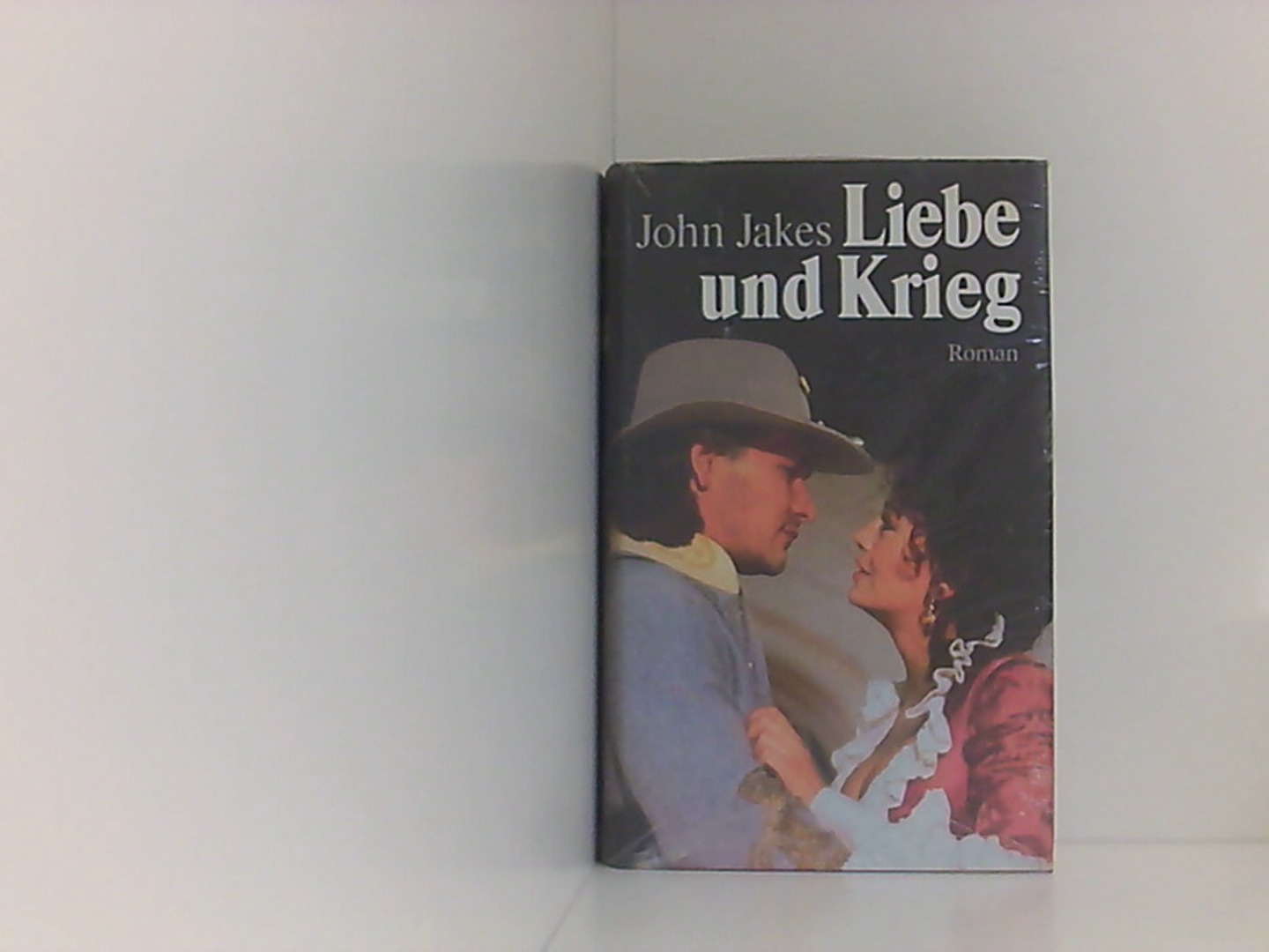 Liebe und Krieg. Roman - Jakes, John