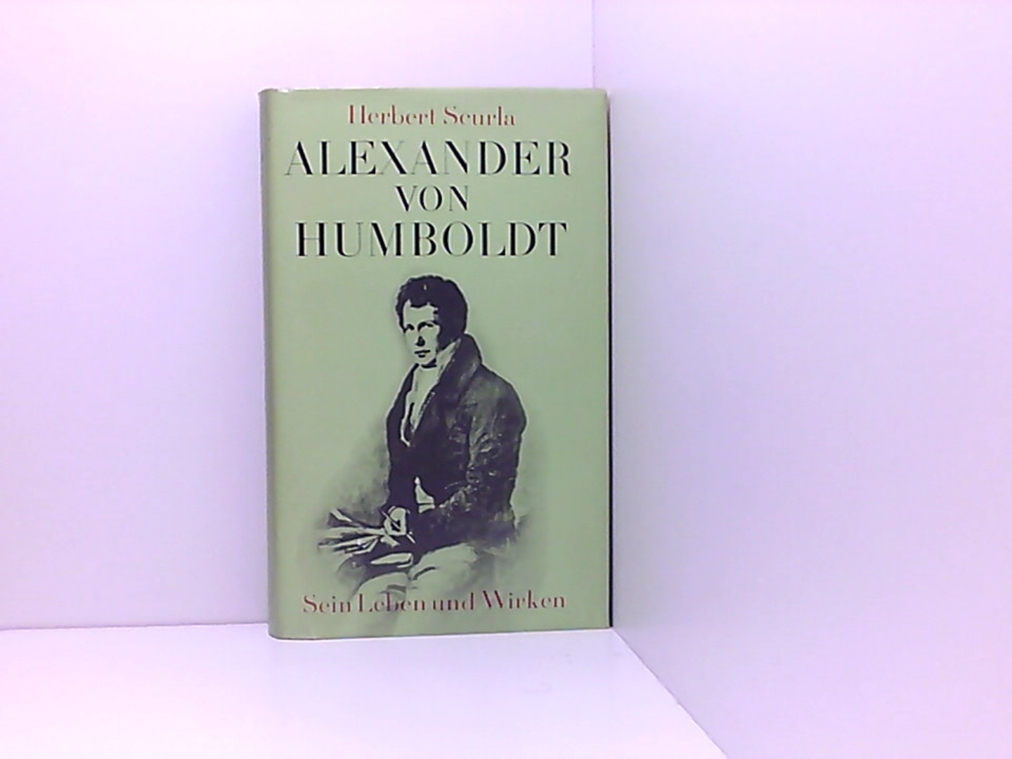 Alexander von Humboldt - Scurla, Herbert