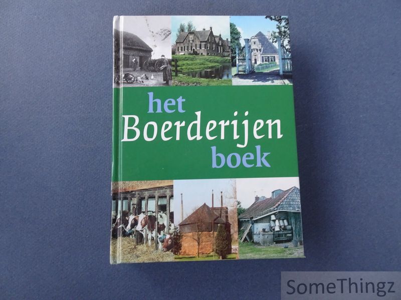 Het Boerderijenboek. - Cruyningen, Piet van, e.a. (Stichting Hostorisch Boerderij-Onderzoek)