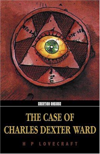 Case of Charles Dexter Ward, The - H. P. Lovecraft