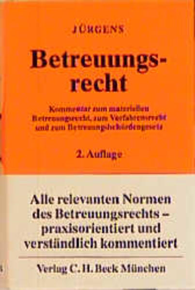 Betreuungsrecht: Kommentar zum materiellen Betreuungsrecht, zum Verfahrensrecht und zum Betreuungsbehördengesetz, Rechtsstand: 20000901 - Jürgens, Andreas, Andreas Jürgens Bernd Klüsener u. a.