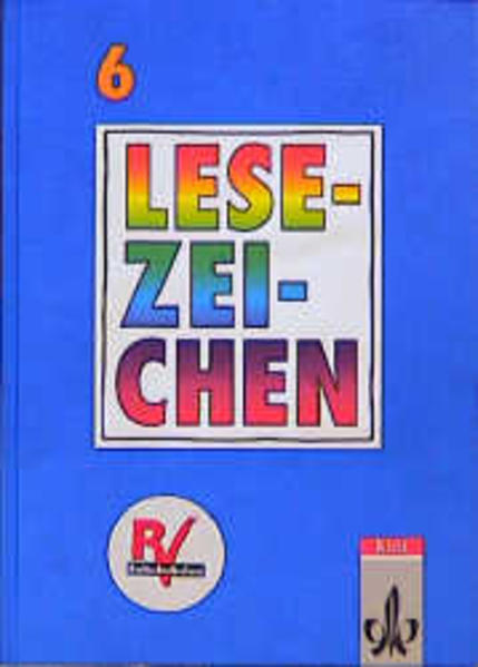 Lesezeichen - Allgemeine Ausgabe für Gymnasien und Realschulen - Neubearbeitung: Lesezeichen, Lesebuch für Gymnasien und Realschulen, neue Rechtschreibung, 6. Schuljahr - Hein, Sieglind, Gerhard Kluge Dieter Schrey u. a.
