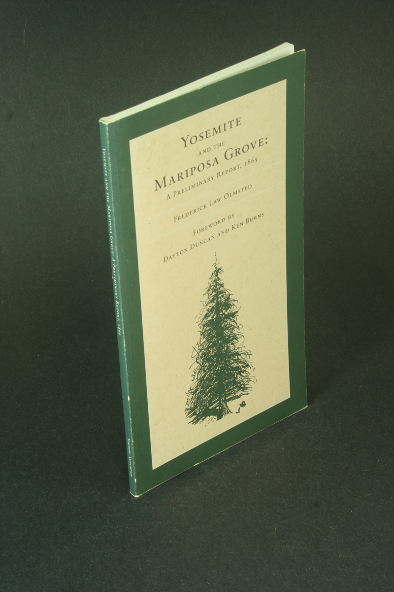 Yosemite and the Mariposa grove: a preliminary report, 1865. Introduction by Victoria Post Ranney ; illustrated by Wayne Thiebaud - Olmsted, Frederick Law, 1822-1903