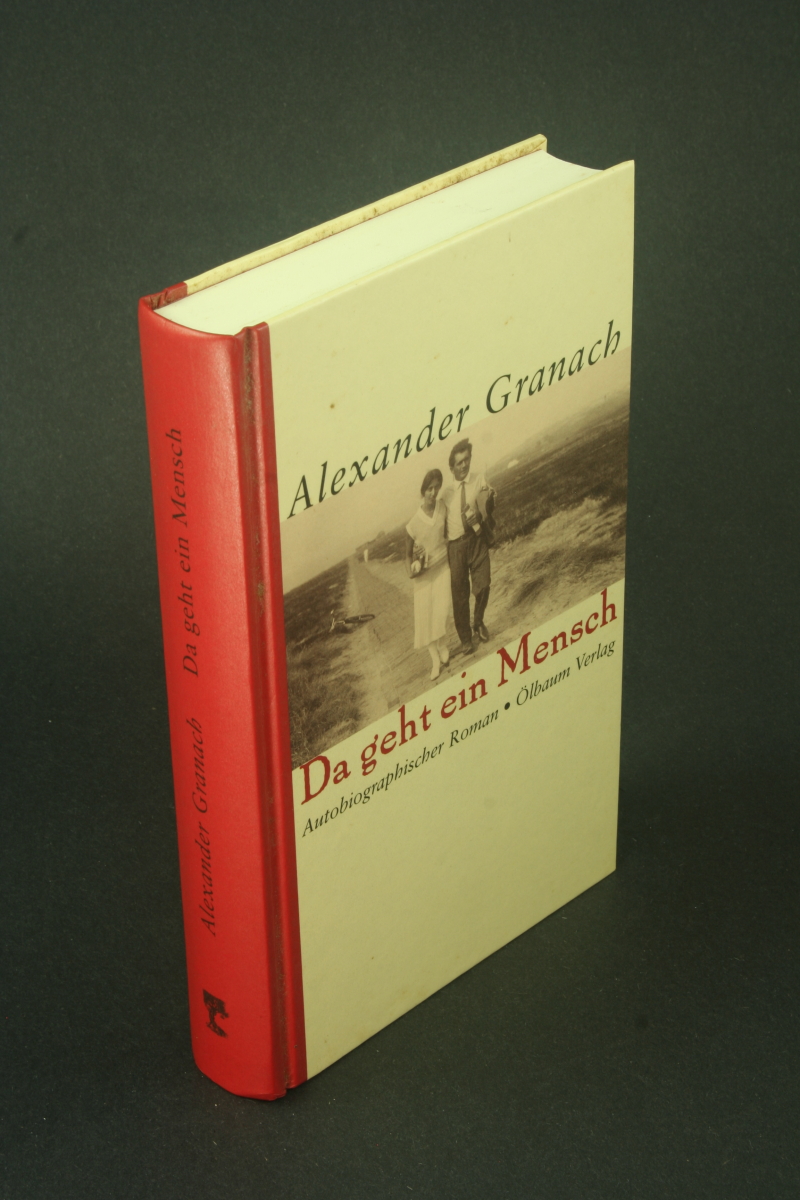 Da geht ein Mensch: autobiographischer Roman. Mit einem Vorwort von Rachel Salamander - Granach, Alexander, Salamander, Rachel