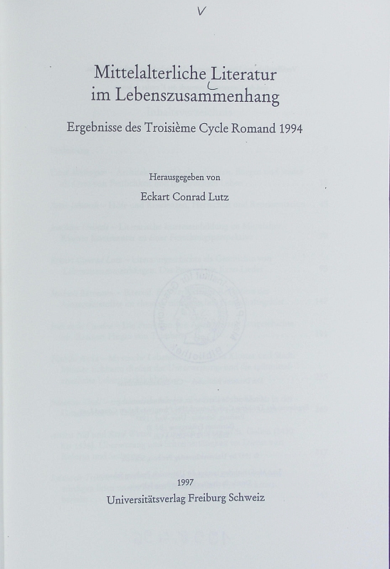 Mittelalterliche Literatur im Lebenszusammenhang : Ergebnisse des Troisième Cycle Romand 1994. Scrinium Friburgense ; Bd. 8. - Lutz, Eckard Conrad