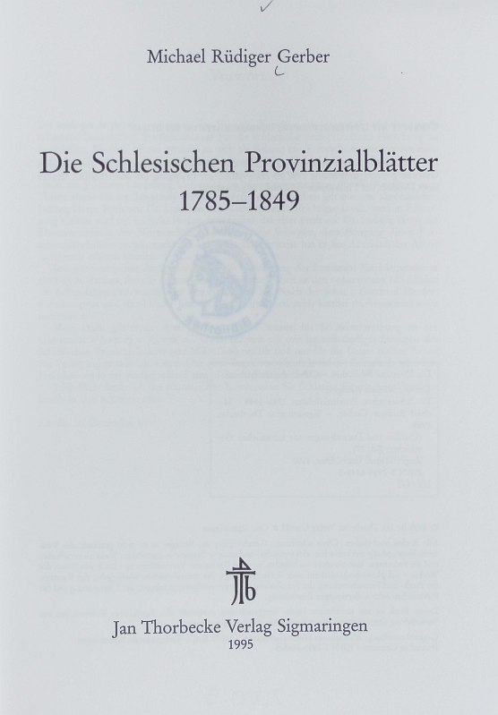 Schlesischen Provinzialblätter 1785 - 1849. Quellen und Darstellungen zur schlesischen Geschichte ; 27. - Gerber, Michael Rüdiger