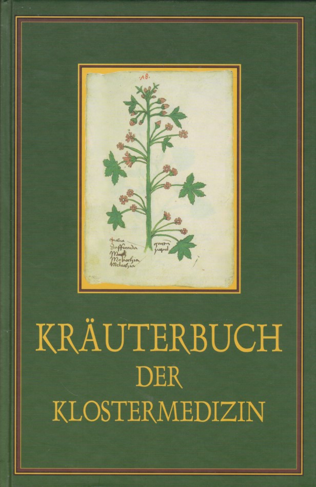 Kräuterbuch der Klostermedizin. hrsg. mit einer Einl. von Johannes Gottfried Mayer und Konrad Goehl. - Mayer, Johannes Gottfried (Hg.) und von Meung Odo