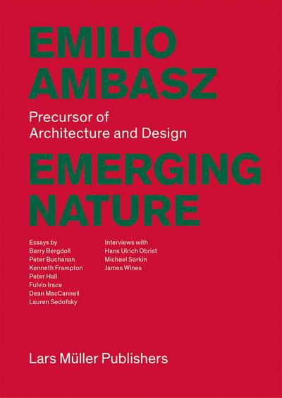 Emilio Ambasz - Emerging Nature : Precursor of Architecture and Design - Emilio Ambasz