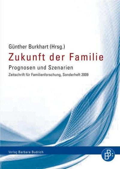 Zukunft der Familie : Prognosen und Szenarien. Mit Beitr. in engl. Sprache - Günter Burkart