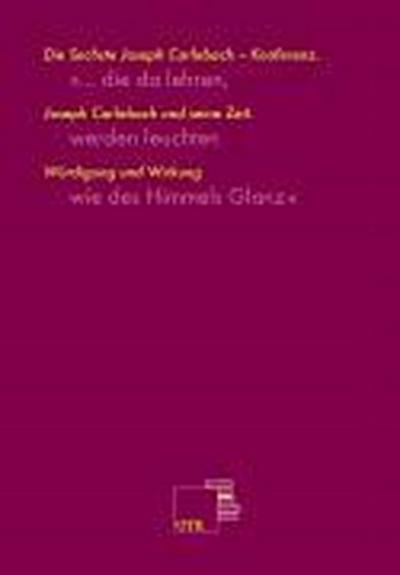 die da lehren, werden leuchten wie des Himmels Glanz. : Joseph Carlebach und seine Zeit. Würdigung und Wirkung. Die VI. Joseph-Carlebach-Konferenz - Miriam Gillis-Carlebach