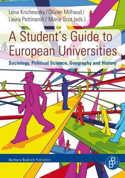 A Student s Guide to European Universities : Sociology, Political Science, Geography and History - Léna Krichewsky