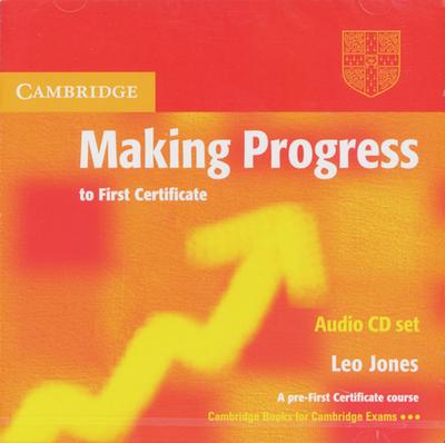 Making Progress to First Certificate Making Progress, 2 Audio-CD : Intermediate. 2 Audio CDs - Leo Jones