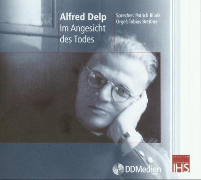 Im Angesicht des Todes, 2 Audio-CD - Alfred Delp