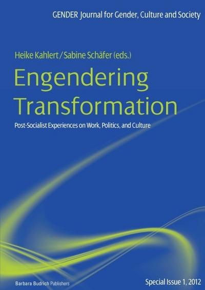 Engendering Transformation : Post-socialist Experiences on Work, Politics, and Culture - Sabine Schäfer