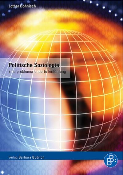 Politische Soziologie : Eine problemorientierte Einführung - Lothar Böhnisch