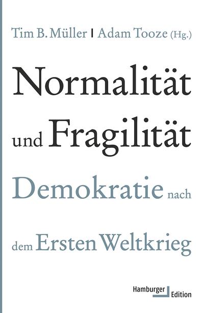 Normalität und Fragilität : Demokratie nach dem Ersten Weltkrieg - Laura Beers