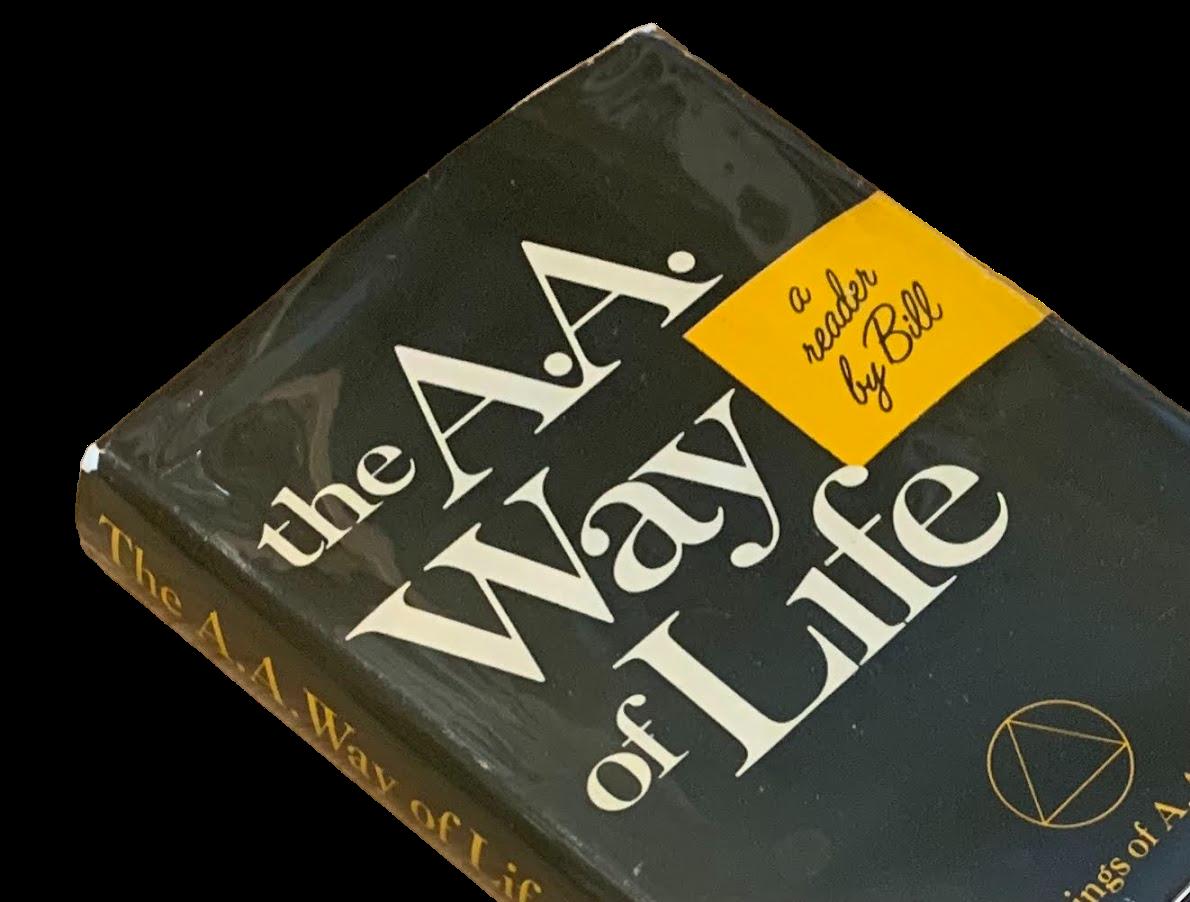 The A. A. Way of Life A Reader by Bill by [Alcoholics Anonymous] [Bill