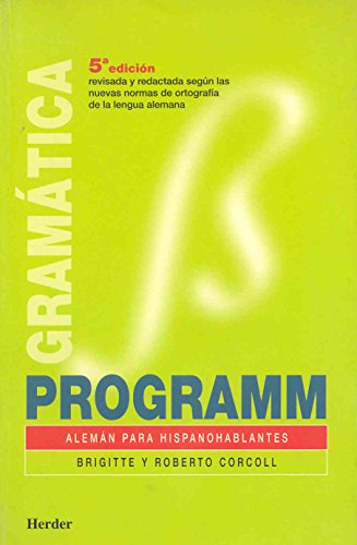 Programm, Alemán para hispanohablantes. Libro de gramática - Brigitte y Roberto Corcoll