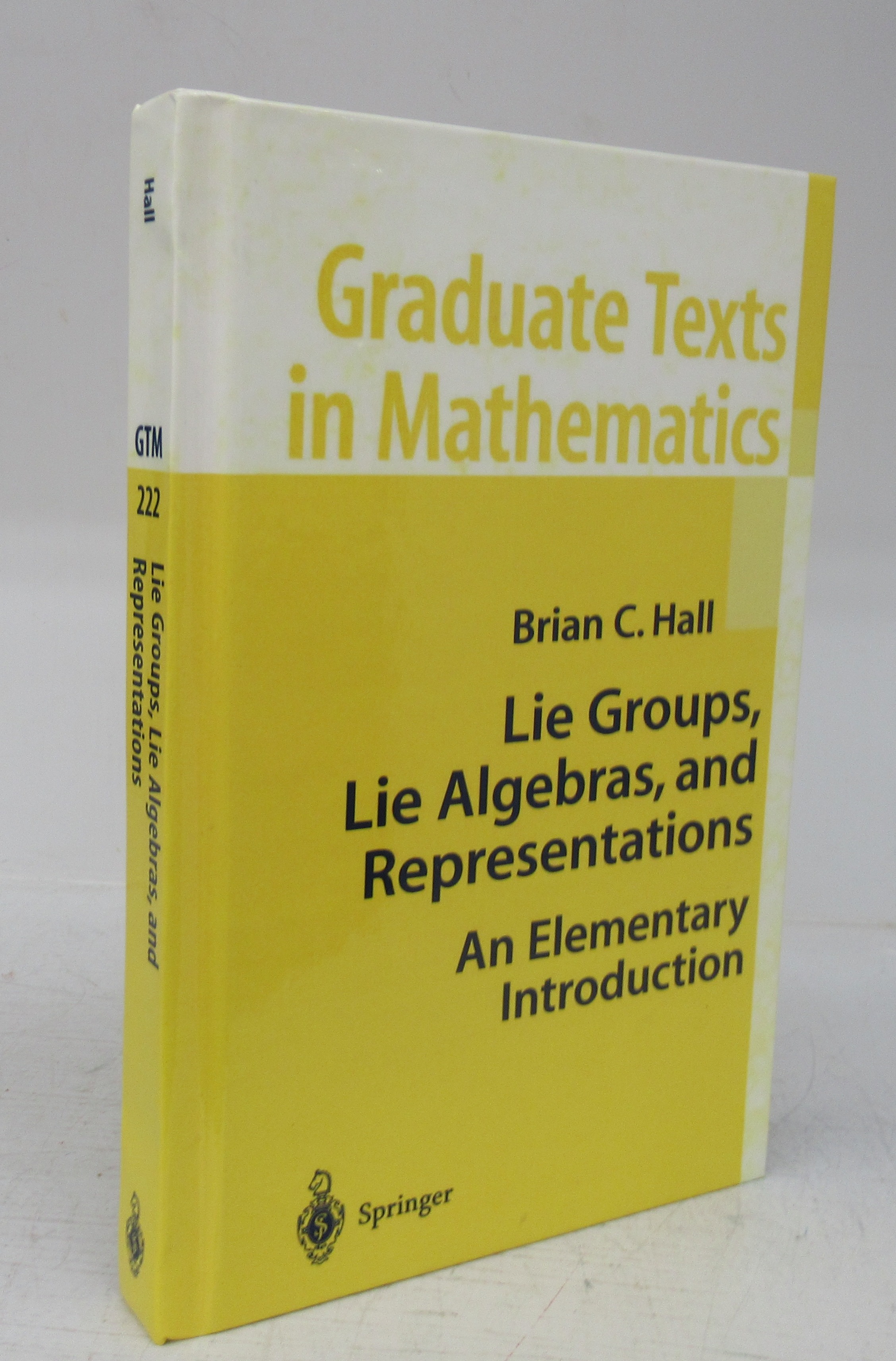 Lie Groups, Lie Algebras, and Representations: An Elementary Introduction - HALL, Brian C.