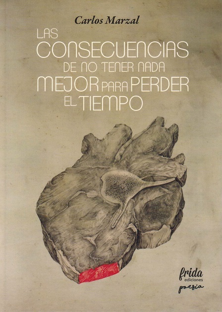 Consecuencias de no tener nada mejor para perder el tiempo, Las. - Marzal, Carlos [Valencia 1961]