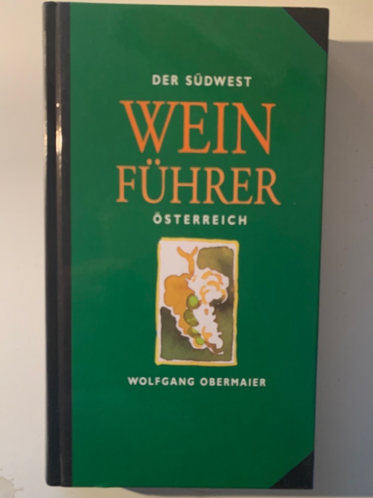 Der Südwest-Weinführer; Teil: Österreich. Wolfgang Obermaier - Obermaier, Wolfgang (Mitwirkender)