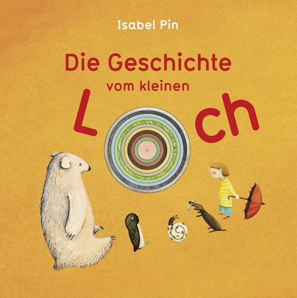 Die Geschichte vom kleinen Loch - Pin, Isabel