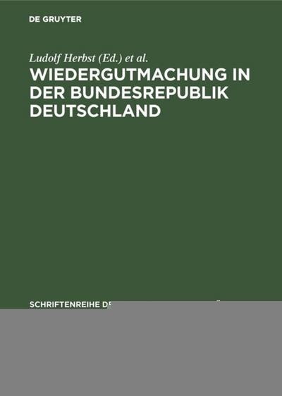 Wiedergutmachung in der Bundesrepublik Deutschland - Constantin Goschler