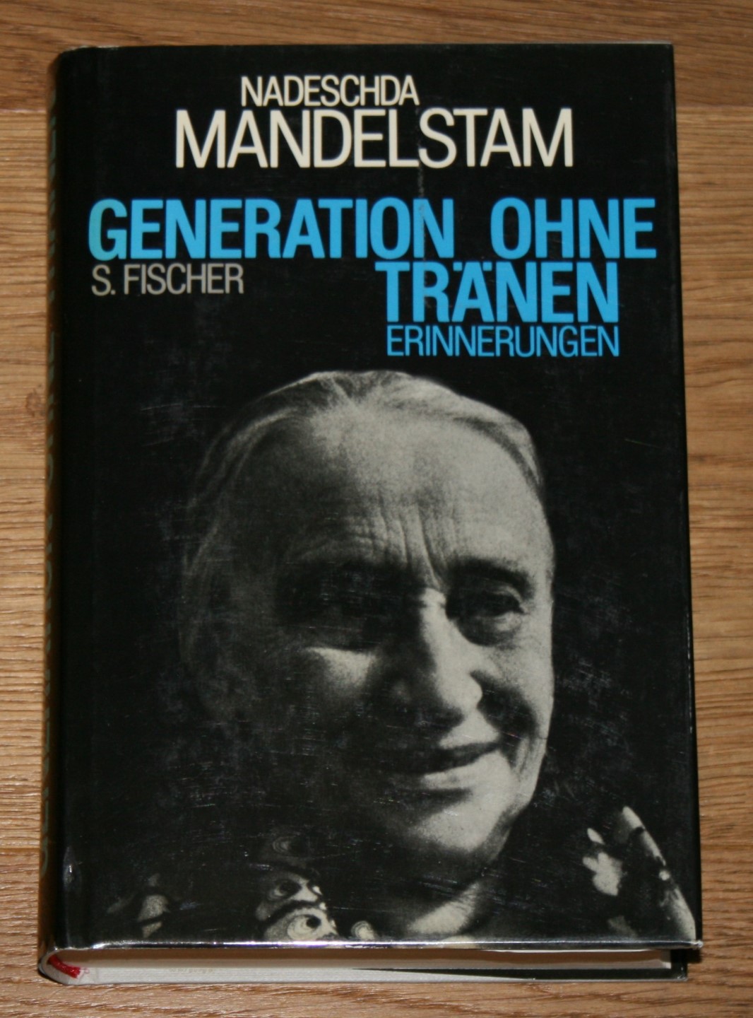 Generation ohne Tränen. Erinnerungen. - Mandelstam, Nadeschda Jakovlevna und Godehard Schramm