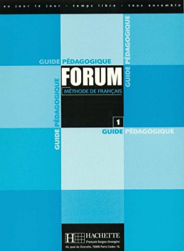 Forum Methode De Francais 1. Guide Pedagogique - Julio Murillo and Manuel Tost and Angels Campa and Claude Mestreit