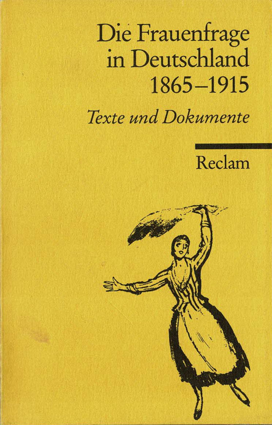 Die Frauenfrage in Deutschland 1865-1914. Texte und Dokumente - Frederiksen, Elke