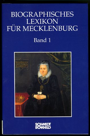 Biographisches Lexikon für Mecklenburg. Band 1. Historische Kommission für Mecklenburg. Veröffentlichungen der Historischen Kommission für Mecklenburg. Reihe A. Bd. 1. - Pettke, Sabine (Hrsg.)